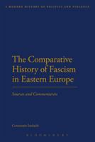 The Comparative History of Fascism in Eastern Europe: Sources and Commentaries 1472532112 Book Cover