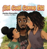 Just As It Is! / ¡Tal Cual Como Es! (Spanish Edition) B0FJLBS2JY Book Cover