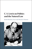 C. S. Lewis on Politics and the Natural Law 1107518970 Book Cover