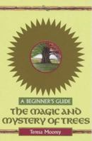 The Magic and Mystery of Trees: A Beginner's Guide 0340704942 Book Cover