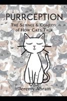 Purrception: The Science & Comedy of How Cats Talk B0G43GZYN6 Book Cover
