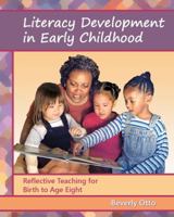 Literacy Development in Early Childhood: Reflective Teaching for Birth to Age Eight 0131721445 Book Cover