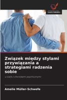 Zwiazek miedzy stylami przywiazania a strategiami radzenia sobie (Polish Edition) 6202475323 Book Cover