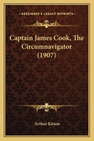 Captain James Cook, the Circumnavigator. 1172790809 Book Cover