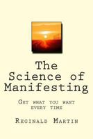 The Science of Manifesting 1494853205 Book Cover