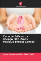 Características da doença HER-2/neu Positive Breast Cancer B0CH2FMGTJ Book Cover