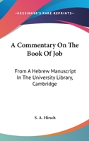 A Commentary on the Book of Job: From a Hebrew Manuscript in the University Library, Cambridge - Primary Source Edition B0BM6KQGWX Book Cover