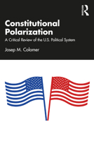 Constitutional Polarization: A Critical Review of the U.S. Political System 1032495227 Book Cover