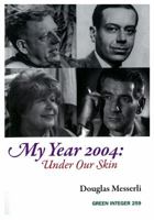 My Year 2004: Under Our Skin (Green Integer) 1933382805 Book Cover