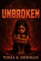 Unbroken: A Memoir of Fire & Freedom B0FBNTZCGQ Book Cover