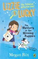 Lizzie and Lucky: The Mystery of the Missing Puppies 0241455510 Book Cover