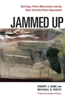 Jammed Up: Bad Cops, Police Misconduct, and the New York City Police Department 0814748414 Book Cover