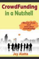 Crowdfunding in a Nutshell: Discover All You Must Know about Crowdfunding 149927002X Book Cover