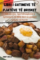 Libri I Gatimeve Të Pjatëve Të Brisket (Albanian Edition) 183564693X Book Cover
