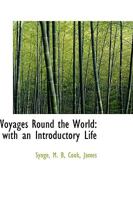 Voyages Round the World: With an Introductory Life 1110741332 Book Cover