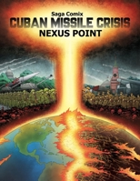 Cuban Missile Crisis: Nexus Point B0CR5JF2N9 Book Cover