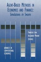 Agent-Based Methods in Economics and Finance (Advances in Computational Economics) 0792374193 Book Cover