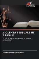 VIOLENZA SESSUALE IN BRASILE: LA LOTTA PER LA PROTEZIONE DI BAMBINI E ADOLESCENTI (Italian Edition) 6208777968 Book Cover