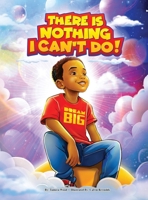 There Is Nothing I Can't Do! 1953497934 Book Cover