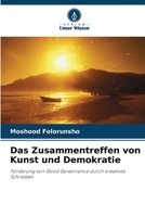 Das Zusammentreffen von Kunst und Demokratie: Förderung von Good Governance durch kreatives Schreiben 6205878933 Book Cover