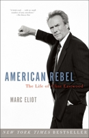 American Rebel: The Life of Clint Eastwood 0307336891 Book Cover