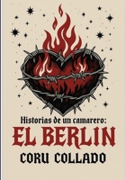 Historias de un camarero : El Berlin (Spanish Edition) B0FGDP36L8 Book Cover