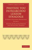 Photiou Tou Patriarchou Lexeon Synagoge: E Codice Galeano Descripsit 1108016502 Book Cover