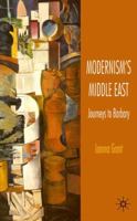 Modernism's Middle East: Journeys to Barbary 023020953X Book Cover