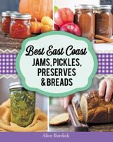 Best East Coast Jams, Pickles, Preserves and Breads 1459506766 Book Cover