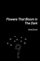 Flowers That Bloom in The Dark 1387865749 Book Cover