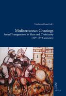 Mediterranean Crossings: Sexual Transgressions in Islam and Christianity 10th-18th Centuries 8833134628 Book Cover