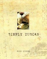 Simply Tuscan: Recipes for a Well-Lived Life 0385492901 Book Cover