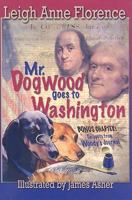 Mr. Dogwood Goes to Washington 0974141755 Book Cover