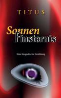 SonnenFinsternis: Eine biografische Erzählung 3752815655 Book Cover