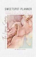 Sweetspot Planner: 90 Days to Live, Love, Learn, Lead according to the call God has on your life 1738772101 Book Cover