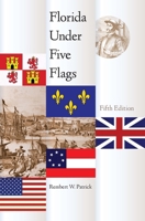 Florida Under Five Flags 0813044901 Book Cover