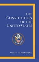The Constitution of the United States : And All Its Amendments 1677387637 Book Cover
