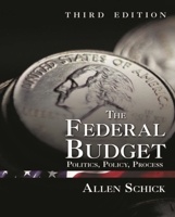 The Federal Budget, Third Edition: Politics, Policy, Process 0815777353 Book Cover