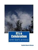 It's a Celebration: with God’s Artistry 198577450X Book Cover