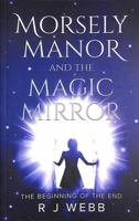 Morsely Manor and the Magic Mirror 191391335X Book Cover