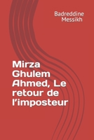 Mirza Ghulem Ahmed, Le retour de l’imposteur B0B8R994LV Book Cover