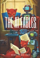 The AI Fables: Ancient words of wisdom for the 21st century B0BQL5CGQ7 Book Cover