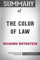 Summary of The Color of Law: A Forgotten History of How Our Government Segregated America: Conversation Starters 138942300X Book Cover