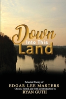 Down Into This Land 1946460346 Book Cover