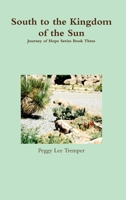 South to the Kingdom of the Sun 132955891X Book Cover