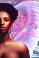The Purple Crystal: Journey To The Twelve Crystals B0B7Q74RBT Book Cover