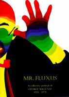 Mr. Fluxus: A Collective Portrait of George Maciunas 1931-1978 0500974616 Book Cover