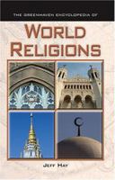 The Greenhaven Encyclopedia of World Religions 0737732172 Book Cover