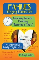 Families Staying Connected - Reaching Heaven Monday Mornings in the 7: A Compilation of Family Prayer-Texts 1637695403 Book Cover
