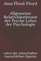 Allgemeine Relativitätstheorie der Psyche Lehre der Psychologie: Lehre der scherzhaften menschlichen Spezies B08PXHFSXP Book Cover